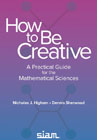 How to Be Creative: A Practical Guide for the Mathematical Sciences