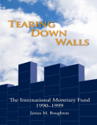 Tearing down walls: the International Monetary Fund 1990-1999
