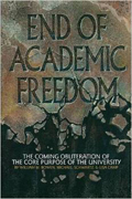 End of Academic Freedom: The Coming Obliteration of the Core Purpose of the University