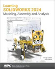Learning SOLIDWORKS 2024: Modeling, Assembly and Analysis