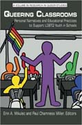 Queering Classrooms: Personal Narratives and Educational Practices to Support LGBTQ Youth in Schools
