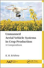 Unmanned Aerial Vehicle Systems in Crop Production: A Compendium