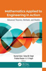 Mathematics Applied to Engineering in Action: Advanced Theories, Methods, and Models