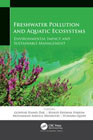 Freshwater Pollution and Aquatic Ecosystems: Environmental Impact and Sustainable Management