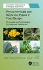 Phytochemicals and Medicinal Plants in Food Design: Strategies and Technologies for Improved Healthcare