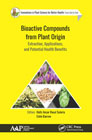 Bioactive Compounds from Plant Origin: Extraction, Applications, and Potential Health Benefits
