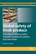 Global Safety of Fresh Produce: A Handbook of Best Practice, Innovative Commercial Solutions and Case Studies