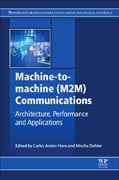 Machine-to-Machine (M2M) Communications: Architecture, Performance and Applications