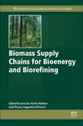 Biomass Supply Chains for Bioenergy and Biorefining