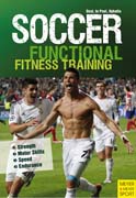 Soccer: Functional Fitness Training: Strength / Motor Skills / Speed / Endurance