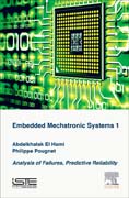 Analysis of Failures of Embedded Mechatronic Systems, Volume 1: Predictive Reliability
