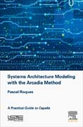 Systems Architecture Modeling with the Arcadia Method: Practical Guide to CAPELLA