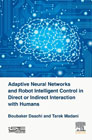 Adaptive Neural Networks and Robots Intelligent Control in Direct or Indirect Interaction with Humans