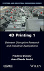 4D Printing 1 Between Disruptive Research and Industrial Applications