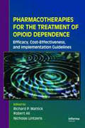 Pharmacotherapies for the treatment of opioid dependence: efficacy, cost-effectiveness and implementation guidelines