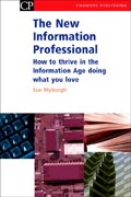 The New Information Professional: How To Thrive In The Information Age Doing What You Love