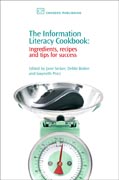 The Information Literacy Cookbook: Ingredients, Recipes And Tips For Success