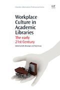 Workplace Culture in Academic Libraries: The Early 21St Century