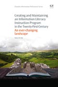 Creating and Maintaining an Information Literacy Instruction Program in the Twenty-First Century: An Ever-Changing Landscape