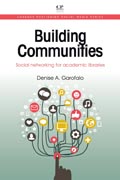 Building Communities: Social Networking For Academic Libraries