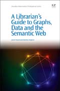 A Librarians Guide to Graphs, Data and the Semantic Web