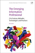 The Emerging Information Professional: 21st Century Attitudes, Technologies and Practices
