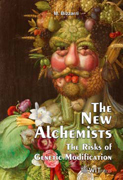 The new alchemists: the risks of genetic modification