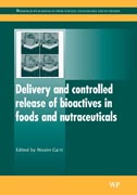 Delivery and controlled release of bioactives in foods and nutraceuticals