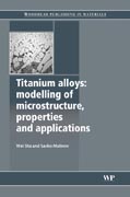 Titanium alloys: modelling of microstructure, properties and applications