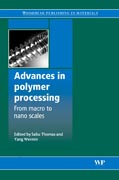 Advances in polymer processing: macro- to nano-scales