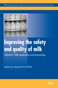 Improving the safety and quality of milk v. 1 Milk production and processing