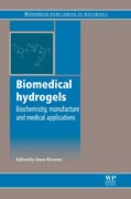 Biomedical hydrogels: biochemistry, manufacture and medical applications