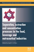 Separation, extraction and concentration processes in the food, beverage and nutraceutical industries