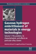 Gaseous hydrogen embrittlement of materials in energy technologies v. 1 The problem, its characterisation and effects on particular alloy classes