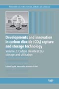 Developments and innovation in carbon dioxide (CO2) capture and storage technology v. 2 Carbon dioxide (CO2) storage and utilization
