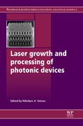Laser growth and processing of photonic devices