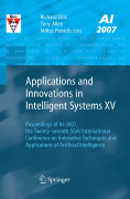 Applications and innovations in intelligent systems XV: Proceedings of AI-2007, the twenty-seventh SGAI international conference on innovative techniques and applications of artificial intelligence