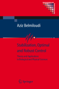 Stabilization, optimal and robust control with biological and physical-science applications