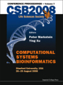 Computational systems bioinformatics: Proceedings of the CSB 2008 Conference v. 7