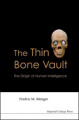The thin bone vault: the origin of human intelligence