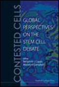 Contested cells: global perspectives on the stem cell debate