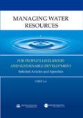 Managing water resources for people's livelihood and sustainable development: selected articles and speeches