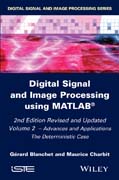 Digital Signal and Image Processing using Matlab Volm. 2 Advances and Applications: The Deterministic Case