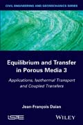 Equilibrium and Transfer in Porous Media 3: Applications, Isothermal Transport, Coupled Transfers