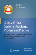 Safety-critical systems : problems, process and practice: Proceedings of the Seventeenth Safety-Critical Systems Symposium Brighton, UK, 3 - 5 February 2009