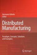 Distributed manufacturing: paradigm, concepts, solutions and examples