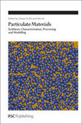Particulate materials: synthesis, characterisation, processing and modelling