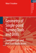Geometry of single-point turning tools and drills: fundamentals and practical applications