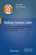 Making systems safer: Proceedings of the Eighteenth Safety-Critical Systems Symposium, Bristol, UK, 9-11th February 2010