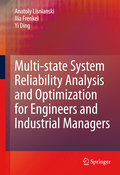 Multi-state system reliability analysis and optimization for engineers and industrial managers